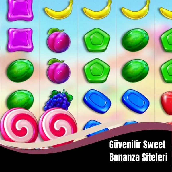 Güvenilir Sweet Bonanza Siteleri
